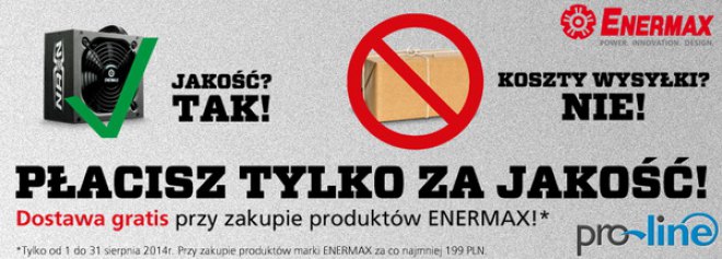 ENERMAX - Płacisz tylko za jakość!