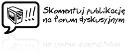 [skomentuj artykuł na forum dyskusyjnym]