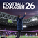 Football Manager 26 - absurdalnie mocna krytyka graczy na premierę. Nowa odsłona serii z najgorszym startem w historii