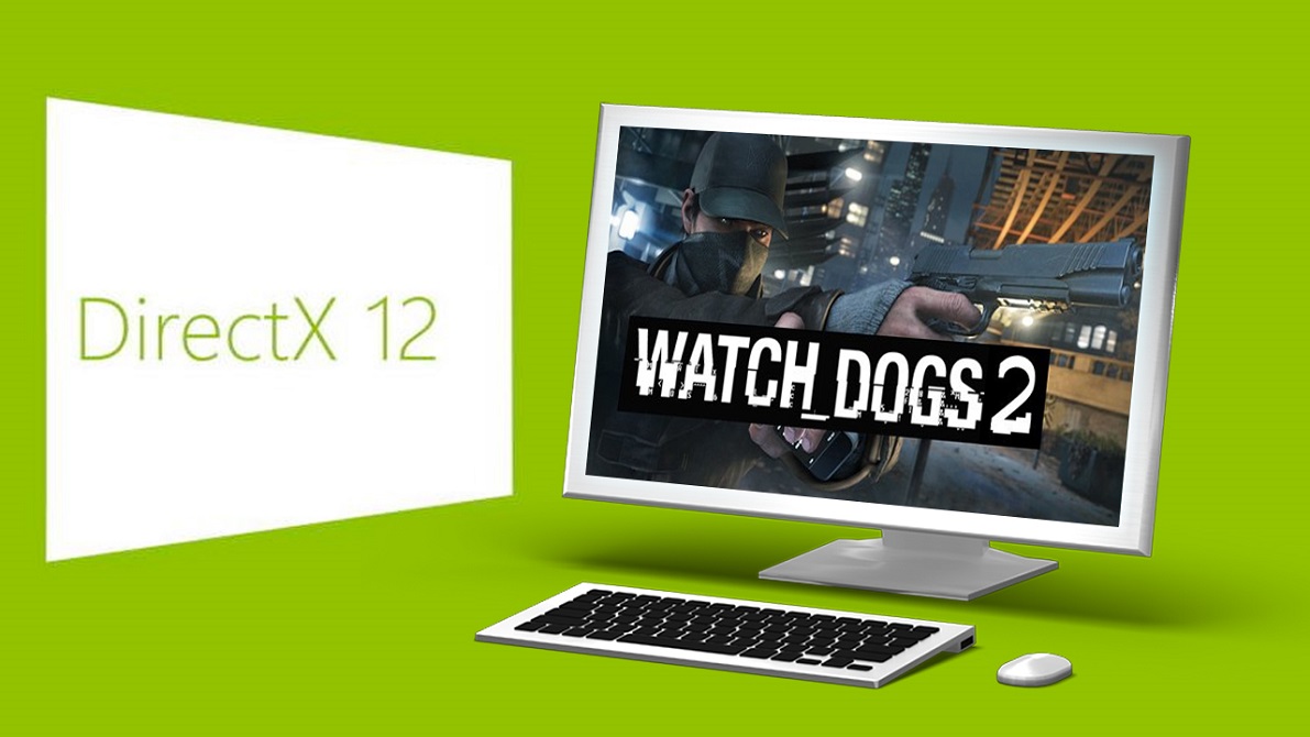 watch dogs 2 pc directx 12