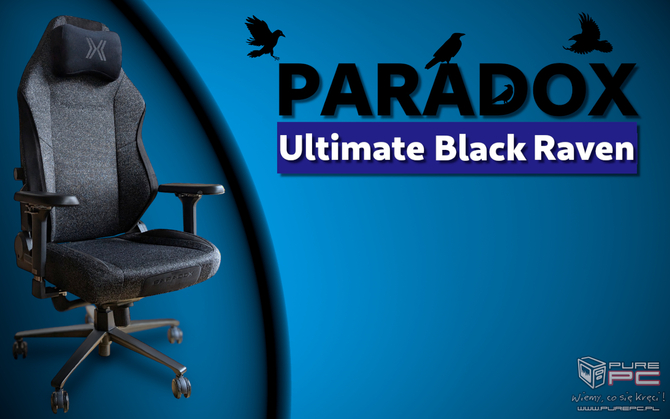 Recenzja Paradox Ultimate Black Raven. Elegancki ergonomiczny fotel o naprawdę dużych możliwościach. Sprawdź, co oferuje [nc1]