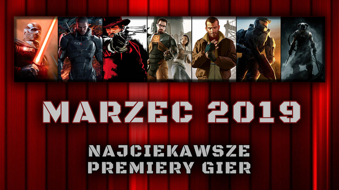 Najciekawsze premiery gier w marcu 2019. W co warto zagrać? [1]