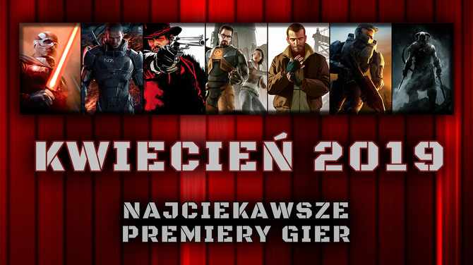 Najciekawsze premiery gier w kwietniu 2019. W co warto zagrać? [1]