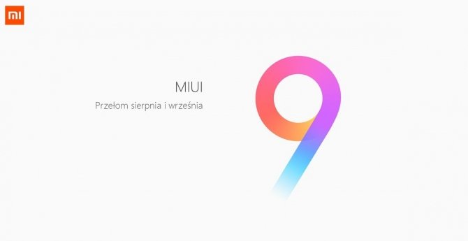 MIUI 9 Global pojawi się na przełomie sierpnia i września [2]