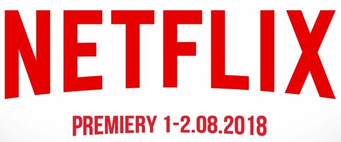 Netflix: sprawdzamy premiery na weekend 1-2 września 2018 [1]