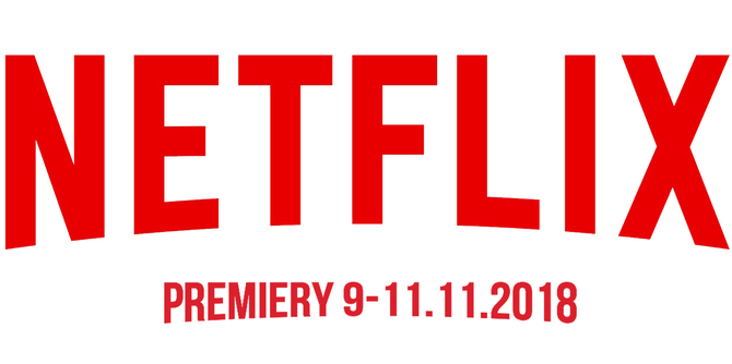 Netflix: sprawdzamy premiery na weekend 9-11 listopada 2018 [1]