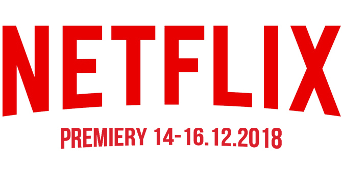 Netflix: sprawdzamy premiery na weekend 14-16 grudnia 2018 [1]