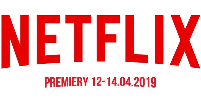 Netflix: sprawdzamy premiery na weekend 12-14 kwietnia 2019 [1]