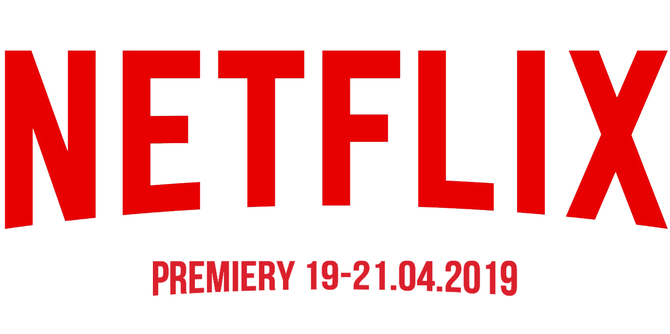 Netflix: sprawdzamy premiery na weekend 19-21 kwietnia 2019 [1]