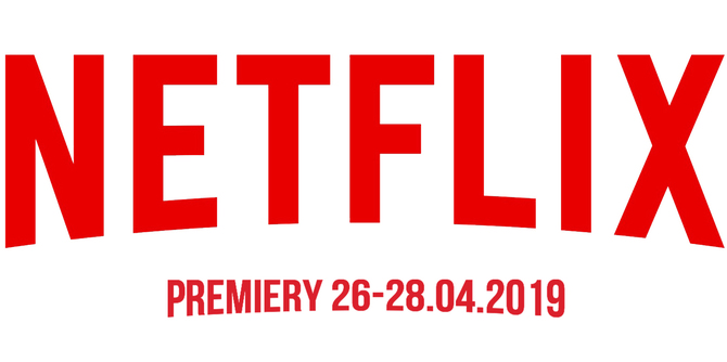 Netflix: sprawdzamy premiery na weekend 26-28 kwietnia 2019 [1]