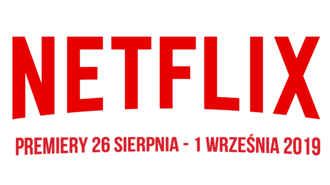 Netflix: premiery 26 sierpnia - 1 września 2019. Co warto obejrzeć? [3]