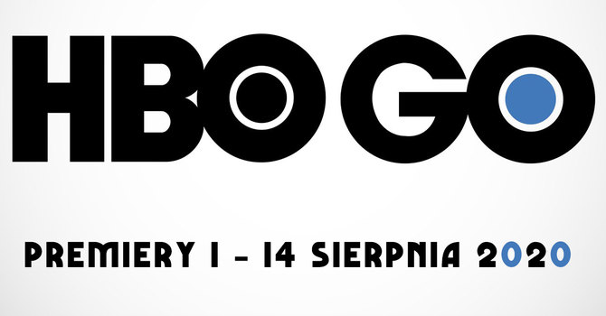 HBO GO: filmowe i serialowe premiery na 1 - 14 sierpnia 2020 [1]