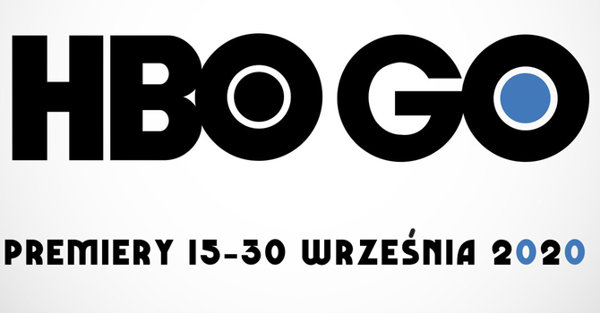 HBO GO: Filmowe i serialowe premiery VOD na 15 - 30 września 2020 [1]