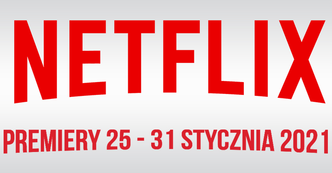 Netflix: Filmowe i serialowe premiery na 25 - 31 stycznia 2021: Nowości to Snowpiercer: Sezon 2 i Annabelle wraca do domu [1]