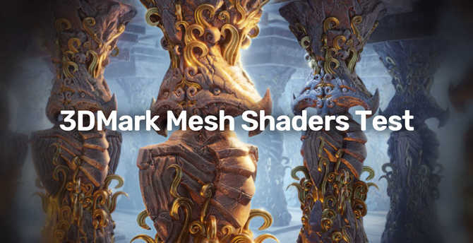 3DMark Mesh Shaders Feature Test - nowe oprogramowanie sprawdzające wydajność kart NVIDIA Ampere i AMD RDNA 2 [1]