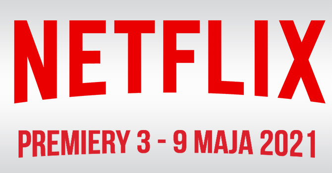 Netflix: Filmowe i serialowe premiery na 3 - 9 maja 2021. Szybcy i wściekli: Hobbs i Shaw oraz Dziedzictwo Jowisza: Część 1 [1]