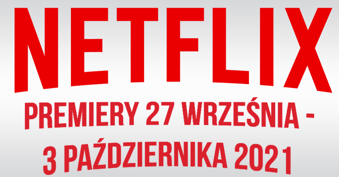 Netflix – filmowe i serialowe premiery na 27 września - 3 października 2021. 6. sezon  The Flash i  dramat pt. Lighthouse [1]