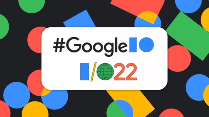 Google I/O 2022 - summary of the main news from the first day of the conference [1]