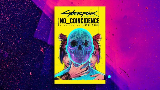 Cyberpunk 2077 się rozrasta, tym razem o książkę pt. No Coincidence. Pisze ją polski autor sci-fi, Rafał Kosik [1]