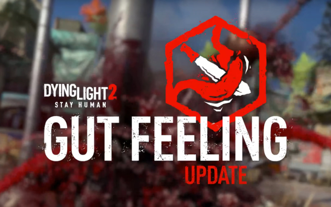Dying Light 2 otrzymał aktualizację Gut Feeling. Gra ma stać się jeszcze bardziej brutalna za sprawą ulepszonej fizyki [1]