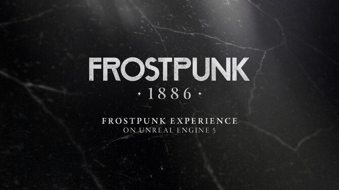 Frostpunk 1886 - 11 bit studios zapowiedziało remake pierwszej części. Nowa zawartość i mechaniki, a także Unreal Engine 5 [1]